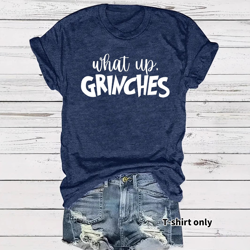 What up GRINCHES for women in T-shirts
