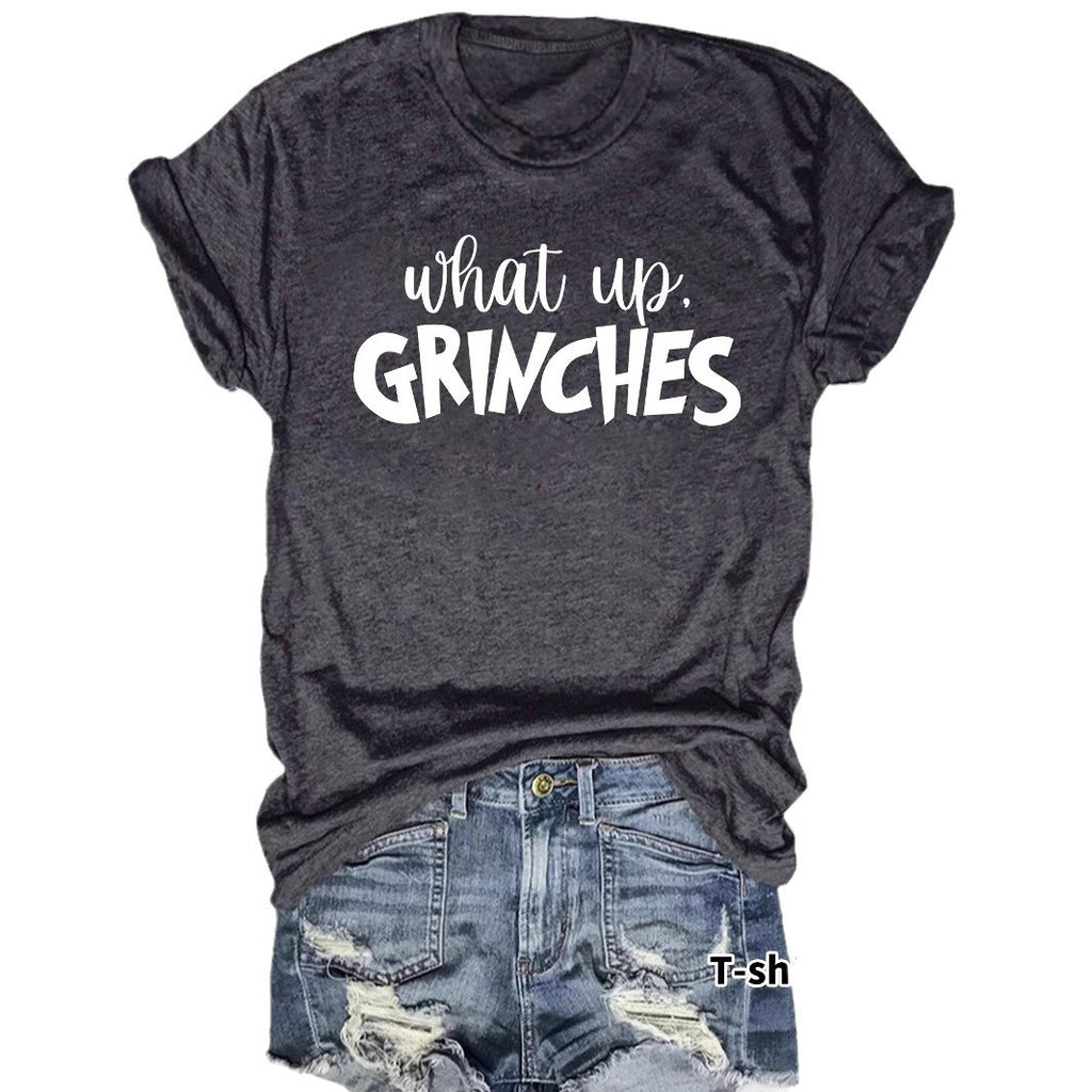 What up GRINCHES for women in T-shirts