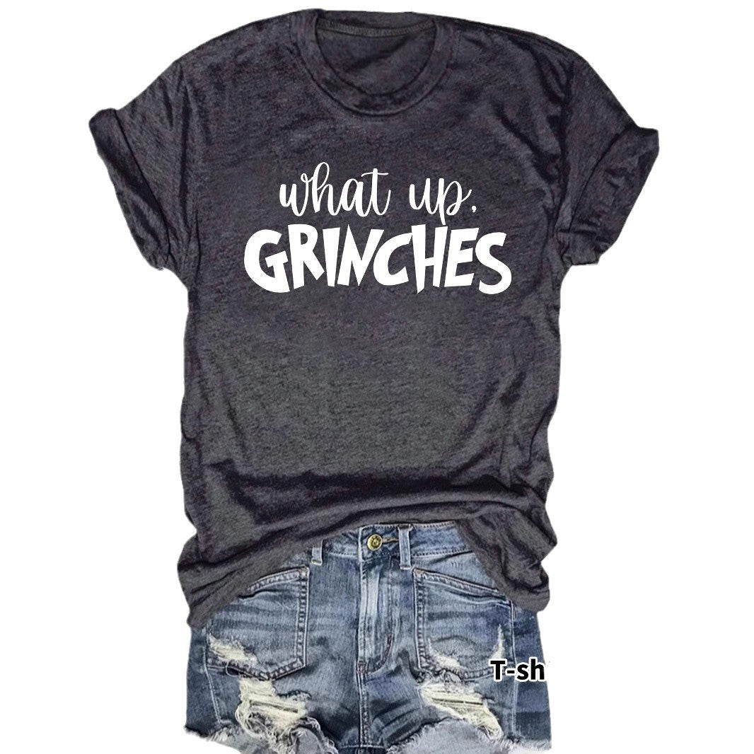 What up GRINCHES for women in T-shirts